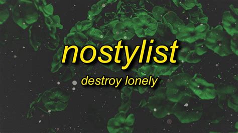 Destroy Lonely – NOSTYLIST Lyrics